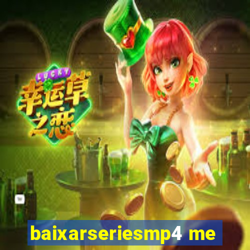 baixarseriesmp4 me